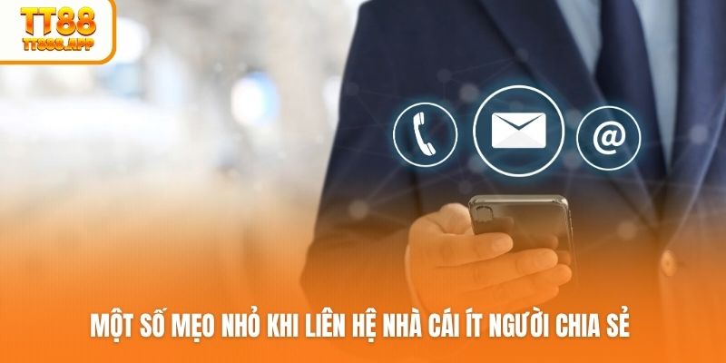 Một số mẹo nhỏ khi liên hệ nhà cái ít người chia sẻ